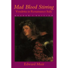 Mad Blood Stirring: Vendetta and Factions in Friuli During the Renaissance