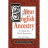 Your English Ancestry: A Guide for North Americans