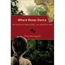 Where Bones Dance: An English Girlhood, an African War