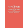 Final Rolls of Citizens and Freedmen of the Five Civilized Tribes in Indian Territory. Prepared by the [Dawes] Commission and Commissioner to the Five