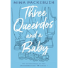 Three Queerdos and a Baby