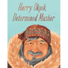 Harry Okpik, Determined Musher: English Edition