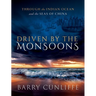 Driven by the Monsoons: Through the Indian Ocean and the Seas of China