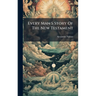 Every Man S Story Of The New Testament