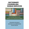 Dictionary of Counseling and Human Services: An Essential Resource for Students and Professional Helpers