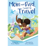Mom and Dad, I Want to Travel