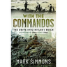 With the Commandos: The Drive Into Hitler's Reich, November 1944-June 1945