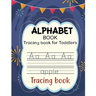 Alphabet Book for Toddlers: Tracing Letters for Toddlers 2-6 Years Old