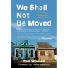 We Shall Not Be Moved: Rebuilding Home in the Wake of Katrina