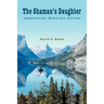 The Shaman's Daughter: Appalachian Mountain Stories