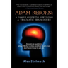 Adam Reborn: A Family Guide to Surviving a Traumatic Brain Injury