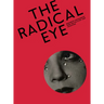 The Radical Eye: Modernist Photography from the Sir Elton John Collection