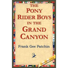 The Pony Rider Boys in the Grand Canyon