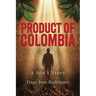 Product of Colombia: A Son's Story
