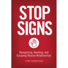 Stop Signs: Recognizing, Avoiding, and Escaping Abusive Relationships