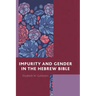 Impurity and Gender in the Hebrew Bible