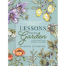 Lessons from the Garden: An Illustrated Study of Plants in the Bible