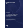The Future of Healthcare: Biomedical Technology and Integrated Artificial Intelligence