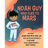 Noah Guy who Flies to Mars