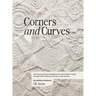 Corners and Curves UK Terms Edition: 45 Granny Square patterns for crocheters ready to play with colours, corners, and curves.