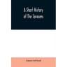A short history of the Saracens, being a concise account of the rise and decline of the Saracenic power and of the economic, social and intellectual d