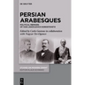 Persian Arabesques: Political Memoirs of Ivan Jakovlevich Korostovetz