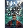 Bid the Gods Arise