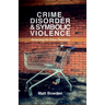 Crime, Disorder and Symbolic Violence: Governing the Urban Periphery