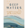 Deep Waters Journal: Peaceful Encouragement for the Anxious Heart