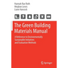 The Green Building Materials Manual: A Reference to Environmentally Sustainable Initiatives and Evaluation Methods