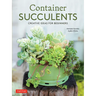 Container Succulents: Creative Ideas for Beginners