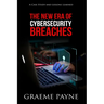 The New Era of Cybersecurity Breaches: A Case Study and Lessons Learned