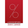 A Good Return: Biblical Principles for Work, Wealth and Wisdom