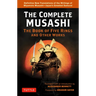 The Complete Musashi: The Book of Five Rings and Other Works: Definitive New Translations of the Writings of Miyamoto Musashi - Japan's Greatest Samur