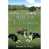 Made For A Purpose: Lessons From My Sheepdogs