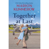 Together at Last: An inspiring WW2 Novel about true love and resilience