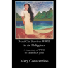 Maui Girl Survives WWII in the Philippines: A true story of WWII of Eleanor De Jesus