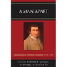 A Man Apart: The Journal of Nicholas Cresswell, 1774 - 1781