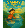 Sammy and the Secret Shortcut
