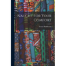 Naught For Your Comfort