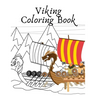 Viking Coloring Book: warrior mythology ships for kids
