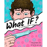 What IF: An Infertile Graphic Novel