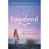Unmothered: Life With a Mom Who Couldn't Love Me