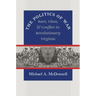 The Politics of War: Race, Class, and Conflict in Revolutionary Virginia