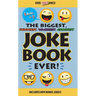 The Biggest, Funniest, Wackiest, Grossest Joke Book Ever!