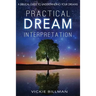 Practical Dream Interpretation: A Biblical Guide to Understanding Your Dreams