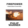 Phillip Warner - Firepower: From Slings To Star Wars