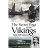 The Secret Yoga of the Vikings: How Odin Was Lost