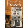 Deadly Dozen: Forgotten Gunfighters of the Old West, Vol. 3