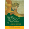 Whispers of God's Love: Touching the Lives of Loved Ones After Death